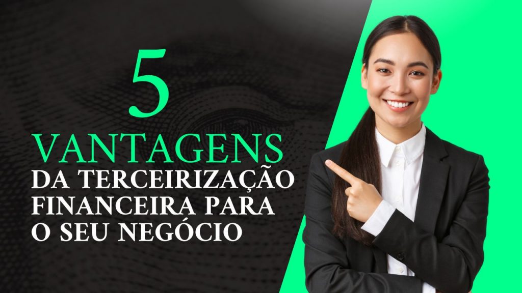 5 vantagens da terceirização financeira para o seu negócio